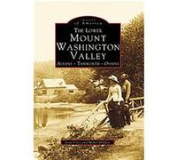 The Lower Mount Washington Valley, Images of America Series Jean Ulitz, Mabel Hidden (Auteur)