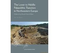 The Lower To Middle Palaeolithic Transition In Northwestern Europe