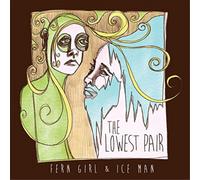 The Lowest Pair Fern Girl & Ice Man (Vinyl) 12" Album