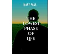 The Lowest Phase Of Life