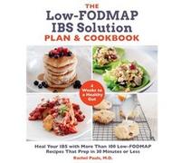 The LowFODMAP IBS Solution Plan and Cookbook by Dr. Rachel Pauls Dr. Rachel Pauls (Auteur)