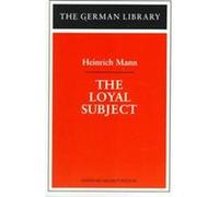 The Loyal Subject, German Library Series Heinrich Mann, Helmut Peitsch (Auteur)