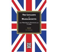 The Loyalists Of Massachusetts