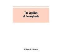 The Loyalists Of Pennsylvania