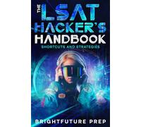 The LSAT Hacker’s Handbook: Shortcuts and Strategies