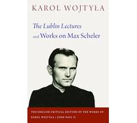 The Lublin Lectures and Works on Max Scheler