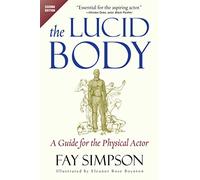 The Lucid Body: A Guide for the Physical Actor