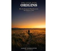 The Lucid Path: Origins: How the Framework Was Discovered, One Song at a Time