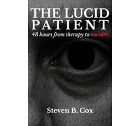 The Lucid Patient: 48 hours from therapy to murder