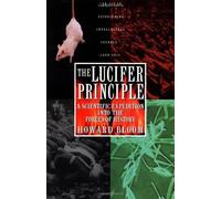 [The Lucifer Principle: A Scientific Expedition into the Forces of History] [By: Bloom, Howard] [March, 1997]