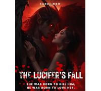 The Lucifer’s Fall: She Was Born to Kill HiM, He Was Born to Love Her?