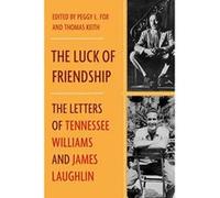 The Luck of Friendship: The Letters of Tennessee Williams and James Laughlin - [Version Originale] Inconnu (Auteur)