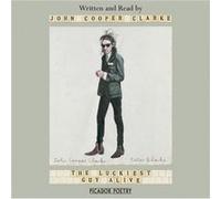 The Luckiest Guy Alive by John Cooper Clarke Inconnu (Auteur)