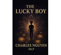 The Lucky Boy: The True Story of a Boy Who Was Never Meant to Survive