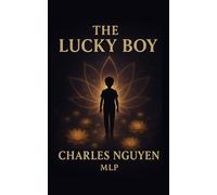 The Lucky Boy: The True Story of a Boy Who Was Never Meant to Survive