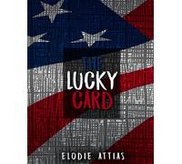 THE LUCKY CARD: How I won the Double Lottery: the Green Card Lottery that saved my life.