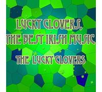 The Lucky Clovers - Lucky Clovers, The Best Irish Music