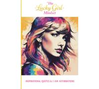 The Lucky Girl Mindset: Inspirational Quotes & I Am Affirmations Inspired By Taylor Swift