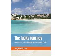 The lucky journey: Adventures in the Mediterranean Greece Crete