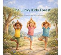 The Lucky Kids Forest: Moving, Breathing and Resting Together