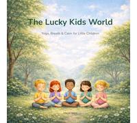 The Lucky Kids World: Yoga, Breath & Calm for Little Children