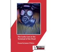 The Lucky Last at the Terminal of the Dead by James O’Brien