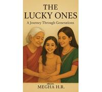 The Lucky Ones: A Journey Through Generations (Edition1)