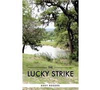 The Lucky Strike - Eddy Rogers - Xulon Press - Livre en Anglais Eddy RogersEddy Rogers (Auteur)