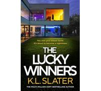 The Lucky Winners: The tense and addictive Richard & Judy Book Club Pick from the Sunday Times bestselling author, where a dream home becomes a nightmare...