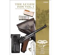 The Luger P.08: The First World War and Weimar Years: Models 1900 to 1908: Markings, Variants, Ammunition, Accessories (1)