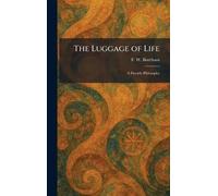 The Luggage of Life: A Fireside Philosophy