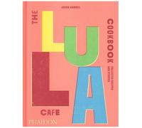 The Lula Cafe Cookbook : Collected Recipes And Stories
