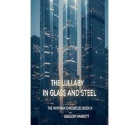 The Lullaby in Glass and Steel