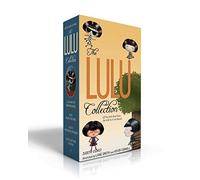 The Lulu Collection (If You Don't Read Them, She Will NOT Be Pleased) (Boxed Set): Lulu and the Brontosaurus; Lulu Walks the Dogs; Lulu's Mysterious Mission; Lulu Is Getting a Sister
