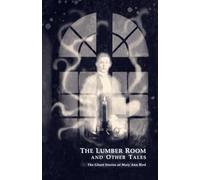 The Lumber Room and Other Tales: The Ghost Stories of Mary Ann Bird