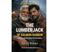 THE LUMBERJACK OF SALMON HARBOR: Ten years of silence. One night to risk it all. I A Mature Age-Gap MM Romance (The Salmon Harbor Series Book 2)
