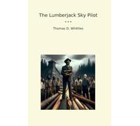 The Lumberjack Sky Pilot (Classic Books)