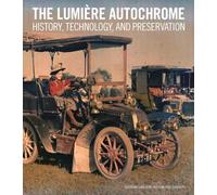 The Lumiere Autochrome: History, Technology, and Preservation