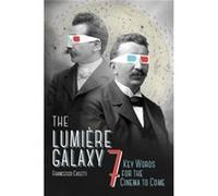 The Lumiere Galaxy - Francesco Universita Cattolica del Sacro Cuore Casetti - Columbia University Press - Livre en Anglais - Hardback Francesco Universita Cattolica del Sacro Cuore CasettiFrancesco Un