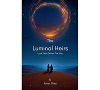 The Luminal Heirs: The Love That Defies The Stars