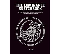 The Luminance Sketchbook: 100 Field Journal Challenges to Master Light, Shadow, and Chiaroscuro