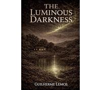 The Luminous Darkness