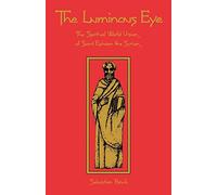 The Luminous Eye: The Spiritual World Vision of Saint Ephrem the Syrian