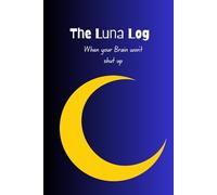 The Luna Log: When your Brain won't shut up