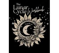 The Lunar Cycle Workbook: Timeless Moon