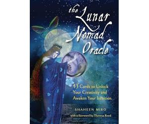 The Lunar Nomad Oracle: 43 Cards to Unlock Your Creativity and Awaken Your Intuition