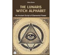 THE LUNARIS WITCH ALPHABET: An Ancient Script of Elemental Power