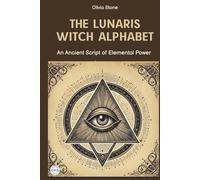 THE LUNARIS WITCH ALPHABET: An Ancient Script of Elemental Power