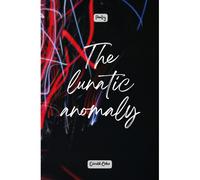 The Lunatic Anomaly