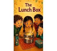 The Lunch Box: An Inspiring Story About Cultural Pride for Indian-Origin Kids | Deep Roots, Wide Wings Book 1 (Ages 6-8)